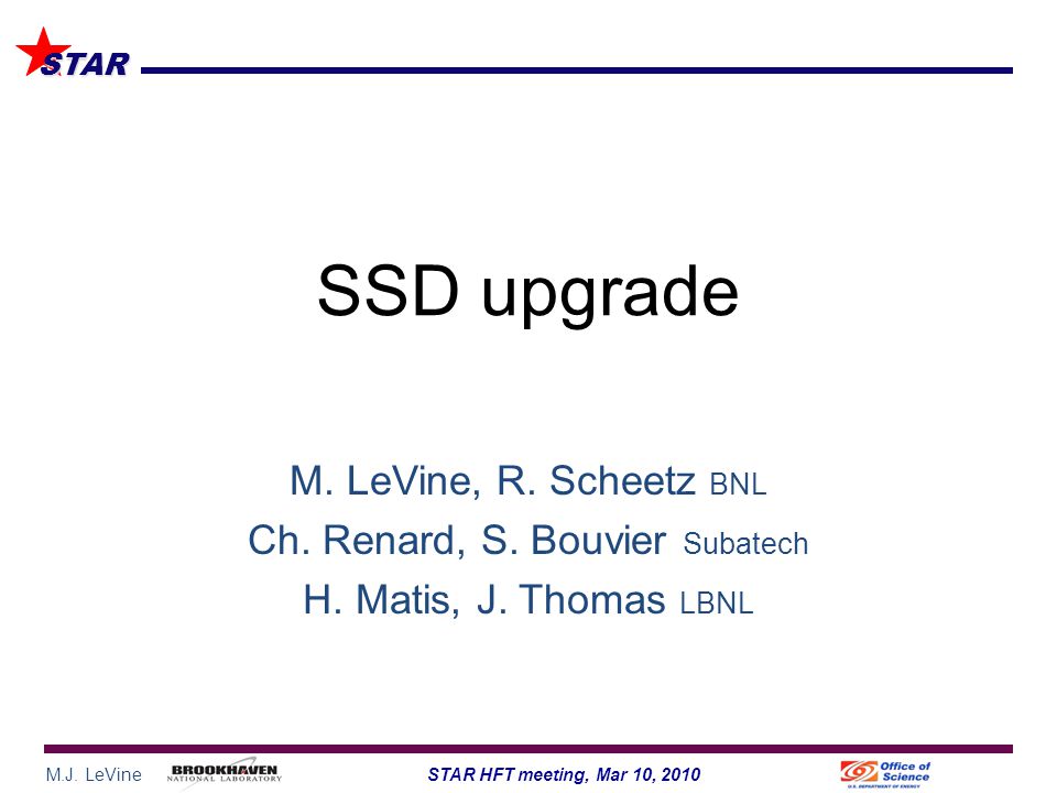 M J Levine1star Hft Meeting Mar 10 10 Star Ssd Upgrade M Levine R Scheetz Bnl Ch Renard S Bouvier Subatech H Matis J Thomas Lbnl Ppt Download