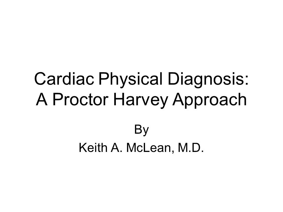 Cardiac Physical Diagnosis: A Proctor Harvey Approach - ppt download