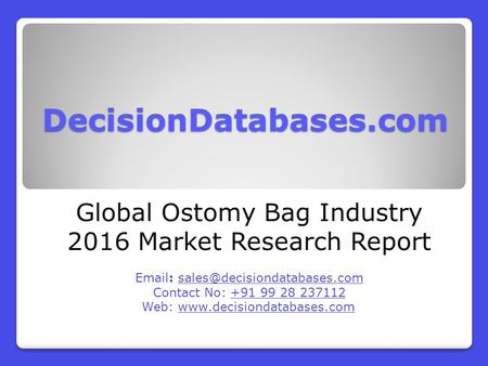 Global Ostomy Bag Industry: Market research, Company Assessment and Industry Analysis 2016