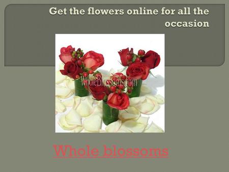 Get the flowers online for all the occasion