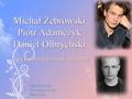  Michał Żebrowski urodzony 17 czerwca 1979 w Warszawie. Od dziecka marzył, aby zostać aktorem. Zaraz po zakończeniu liceum im. Mikołaja Reja zdał egzamin.