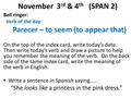 November 3 rd & 4 th (SPAN 2) Bell ringer: Verb of the day: Parecer – to seem (to appear that) On the top of the index card, write today’s date. Then write.