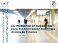 EC-Workshop on support for Euro-Mediterranean Countries Access to Finance IUIL - 2011 02/06/2016Milan_Access_to_Finance.