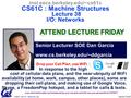 CS61C L36 I/O : Networks (1) Garcia © UCB Senior Lecturer SOE Dan Garcia www.cs.berkeley.edu/~ddgarcia inst.eecs.berkeley.edu/~cs61c CS61C : Machine Structures.