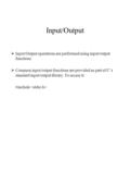 Input/Output  Input/Output operations are performed using input/output functions  Common input/output functions are provided as part of C’s standard.