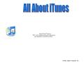 Credits: Apple Computer, Inc.. Overview We’ll learn the basics of iTunes, Apple’s digital music player for your computer. Start by importing music from.