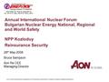 Aon Limited is authorised and regulated by the Financial Services Authority in respect of insurance mediation activities only. Annual International Nuclear.