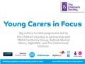 Big Lottery Funded programme led by The Children’s Society in partnership with YMCA Fairthorne Group, Rethink Mental Illness, DigitalMe, and The Fatherhood.