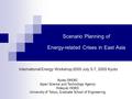Scenario Planning of Energy-related Crises in East Asia International Energy Workshop 2005 July 5-7, 2005 Kyoto Ryota OMORI Japan Science and Technology.