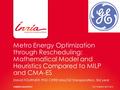 Metro Energy Optimization through Rescheduling: Mathematical Model and Heuristics Compared to MILP and CMA-ES David FOURNIER, PhD CIFRE Inria/GE Transporation,