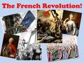 The French Revolution!. The Causes of the French Revolution.
