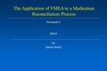Presented to [Date] By [Insert Name] The Application of FMEA to a Medication Reconciliation Process.