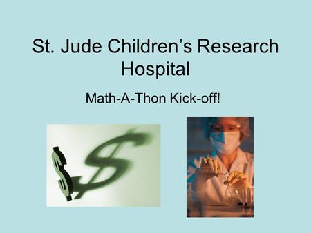 St. Jude Children’s Research Hospital Math-A-Thon Kick-off!