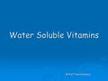 Water Soluble Vitamins © PDST Home Economics. Vitamin C Ascorbic Acid.