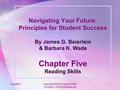 Chapter 5Copyright 2002 Houghton Mifflin Company - All Rights Reserved 1 Navigating Your Future: Principles for Student Success Chapter Five Reading Skills.