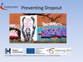 Preventing Dropout Presentation at the SOS-Conference, Drop-outs or Push-outs? - by Kristine Hecksher.
