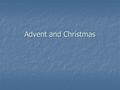 Advent and Christmas. Liturgical Year The church’s calendar year is called the Liturgical Year The church’s calendar year is called the Liturgical Year.