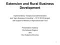 1 Extension and Rural Business Development Implemented by Terdjola local administration and “Agro-Business Consulting” – DFID SCGS project with support.