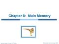 Silberschatz, Galvin and Gagne ©2009 Operating System Concepts – 8 th Edition Chapter 8: Main Memory.