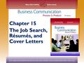 Chapter 15 The Job Search, Résumés, and Cover Letters.