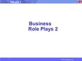 © 2014 wheresjenny.com Role-play 2 Business Role Plays 2.