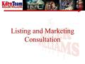Listing and Marketing Consultation. Submit listing to MLS (Multiple Listing Service) The Myth: –MLS Does Not Sell Homes –It Makes Information ‘Available’