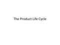 The Product Life Cycle. Product Life Cycle….. No of sales Time line Research & Development (R&D) Launch / Introduction Growth Maturity Saturation Decline.