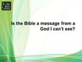 Is the Bible a message from a God I can’t see?. Accurate Predictions Part 2.