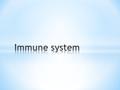 * The function of the immune system is to defend the body against organisms and substances that invade body systems and cause disease.