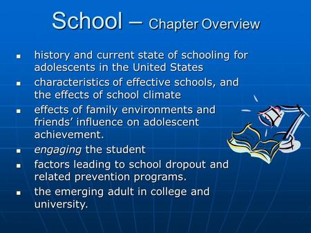 School – Chapter Overview history and current state of schooling for adolescents in the United States history and current state of schooling for adolescents.