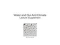 Water and Our Arid Climate Lecture Supplement.