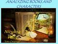 ANALYZING BOOKS AND CHARACTERS Niculina Velea “Ion Creanga” lyceum.