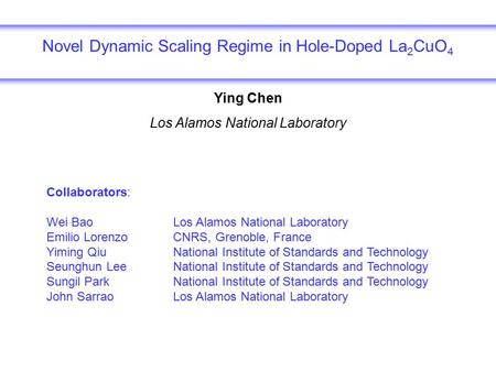 Ying Chen Los Alamos National Laboratory Collaborators: Wei Bao Los Alamos National Laboratory Emilio Lorenzo CNRS, Grenoble, France Yiming Qiu National.