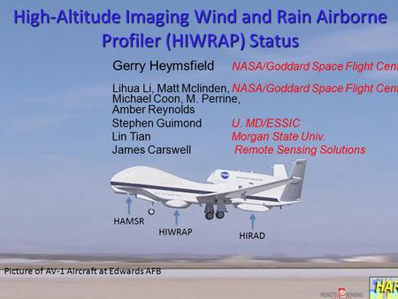 High-Altitude Imaging Wind and Rain Airborne Profiler (HIWRAP) Status Stephen Guimond U. MD/ESSIC Lin Tian Morgan State Univ. James Carswell Remote Sensing.