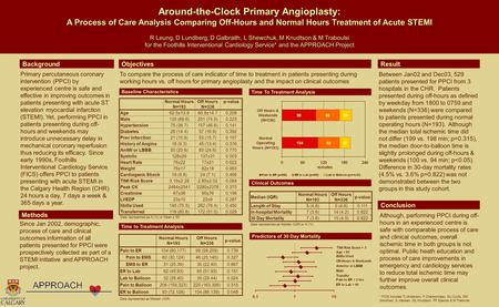 Around-the-Clock Primary Angioplasty: A Process of Care Analysis Comparing Off-Hours and Normal Hours Treatment of Acute STEMI R Leung, D Lundberg, D Galbraith,