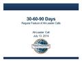 30-60-90 Days Regular Feature of All-Leader Calls All-Leader Call July 13, 2014.
