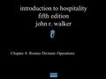 Introduction to hospitality fifth edition john r. walker Chapter 4: Rooms Division Operations.