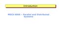 Introduction MSCS 6060 – Parallel and Distributed Systems.