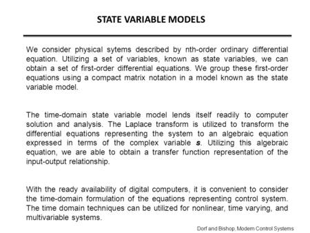 STATE VARIABLE MODELS We consider physical sytems described by nth-order ordinary differential equation. Utilizing a set of variables, known as state variables,