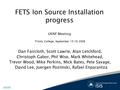 FETS Ion Source Installation progress UKNF Meeting Trinity College, September 15-16 2008 Dan Faircloth, Scott Lawrie, Alan Letchford, Christoph Gabor,
