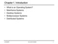 Chapter 1. Introduction What is an Operating System? Mainframe Systems