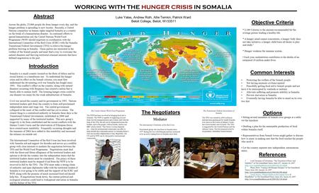 WORKING WITH THE HUNGER CRISIS IN SOMALIA Luke Yates, Andrew Roth, Allie Temkin, Patrick Ward Beloit College, Beloit, WI 53511 Abstract Across the globe,