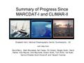 Summary of Progress Since MARCDAT-I and CLIMAR-II Elizabeth Kent, National Oceanography Centre, Southampton, UK with help from David Berry, Mark Bourassa,