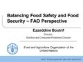 AGNS: Working together for safer, better quality food Food and Agriculture Organization of the United Nations Balancing Food Safety and Food Security –