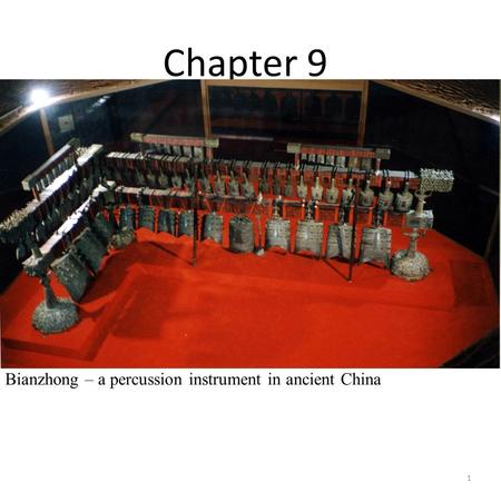 Chapter 9 Bianzhong – a percussion instrument in ancient China 1.