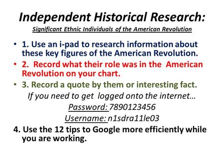 Independent Historical Research: Significant Ethnic Individuals of the American Revolution 1. Use an i-pad to research information about these key figures.