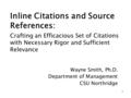 1 Inline Citations and Source References: Wayne Smith, Ph.D. Department of Management CSU Northridge Crafting an Efficacious Set of Citations with Necessary.