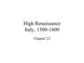 High Renaissance Italy, 1500-1600 Chapter 22. DaVinci, Madonna of the Rocks, 1483.