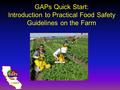 GAPs Quick Start: Introduction to Practical Food Safety Guidelines on the Farm.