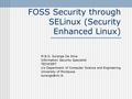 FOSS Security through SELinux (Security Enhanced Linux) M.B.G. Suranga De Silva Information Security Specialist TECHCERT c/o Department of Computer Science.